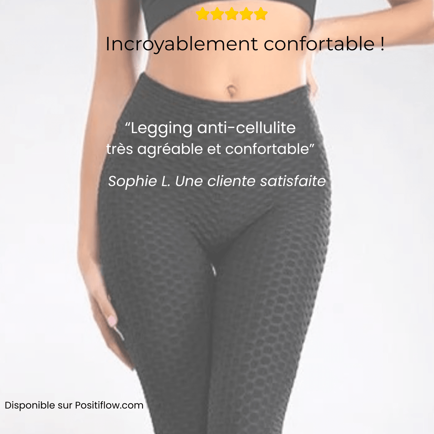 legging anti cellulite efficace confiance cliente