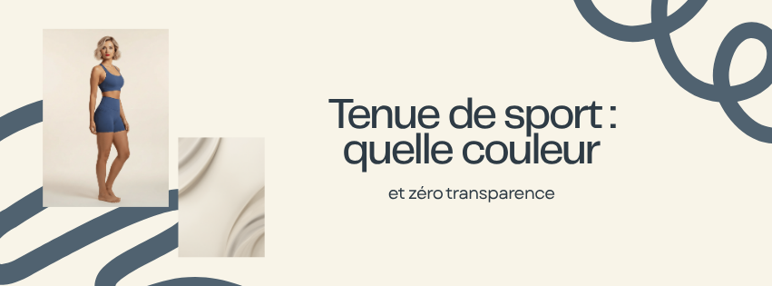Tenue de sport quelle couleur éviter la transparence - guide Positiflow