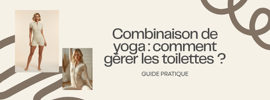 Combinaison de yoga et toilettes : comment faire - guide Positiflow